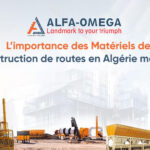 L’importance des Matériels de Construction de routes en Algérie moderne