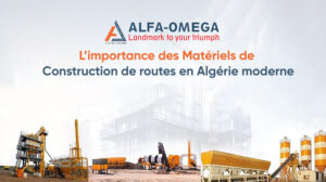 matériels de Construction de routes en Algérie par Alfa Omega