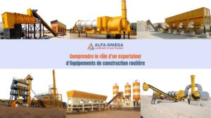 Collage banner of road‑construction equipment (plants, feeders, drums, conveyors) with the ALFA‑OMEGA logo and a French title about an exporter’s role.