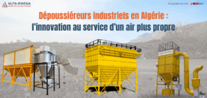 Read more about the article Dépoussiéreurs industriels en Algérie : l’innovation au service d’un air plus propre